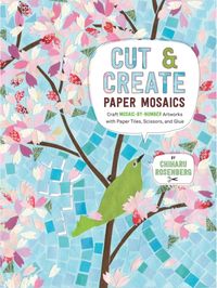 Rosenberg, C: Cut and Create Paper Mosaics