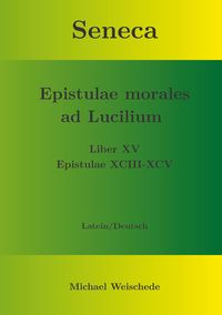Produktbild: Seneca - Epistulae morales ad Lucilium - Liber XV Epistulae XCIII - XCV
