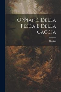Produktbild: Oppiano Della Pesca E Della Caccia