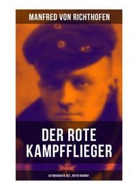 Produktbild: Der rote Kampfflieger - Autobiografie des "Roten Barons"