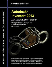 Produktbild: Autodesk Inventor 2013 - Aufbaukurs KONSTRUKTION