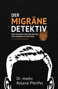 Bild vom Artikel Der Migräne-Detektiv vom Autor medic Roland Pfeiffer