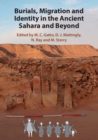 Produktbild: Burials, Migration and Identity in the Ancient Sahara and Beyond