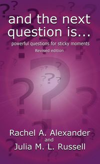 Produktbild: And the Next Question Is - Powerful Questions for Sticky Moments (Revised Edition)
