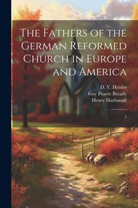 Produktbild: The Fathers of the German Reformed Church in Europe and America: 5
