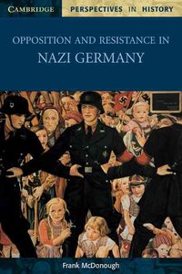 Produktbild: Mcdonough, F: Opposition and Resistance in Nazi Germany