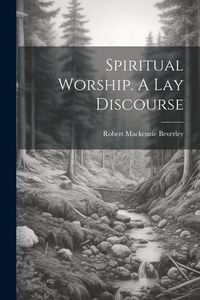 Produktbild: Spiritual Worship. A Lay Discourse
