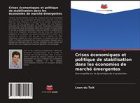 Produktbild: Crises &eacute;conomiques et politique de stabilisation dans les &eacute;conomies de march&eacute; &eacute;mergentes