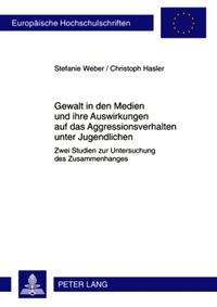 Produktbild: Gewalt in den Medien und ihre Auswirkungen auf das Aggressionsverhalten unter Jugendlichen