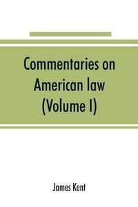 Produktbild: Commentaries on American law (Volume I)
