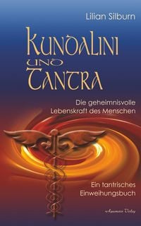 Produktbild: Kundalini und Tantra: Die geheimnisvolle Lebenskraft des Menschen