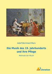 Produktbild: Die Musik des 19. Jahrhunderts und ihre Pflege