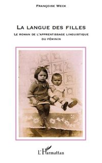 Produktbild: La langue des filles - le roman de l'apprentissage linguisti