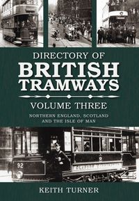 Produktbild: Turner, K: Directory of British Tramways Volume Three