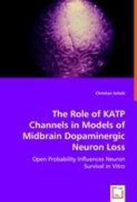 Bild vom Artikel Scholz, C: The Role of KATP Channels in Models of Midbrain D vom Autor Christian Scholz