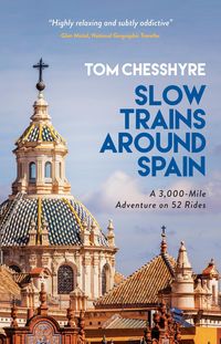 Produktbild: Chesshyre, T: Slow Trains Around Spain