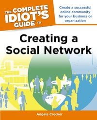 Produktbild: The Complete Idiot's Guide to Creating a Social Network