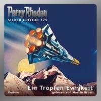 Produktbild: Perry Rhodan Silber Edition 175: Ein Tropfen Ewigkeit