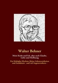 Produktbild: Mein Krebs und Ich, aber auch Glaube, Liebe und Hoffnung