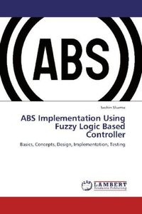 Produktbild: Sharma, S: ABS Implementation Using Fuzzy Logic Based Contro