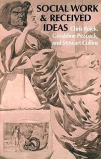 Produktbild: Rojek, C: Social Work & Received Ideas