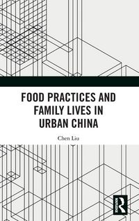 Produktbild: Food Practices and Family Lives in Urban China