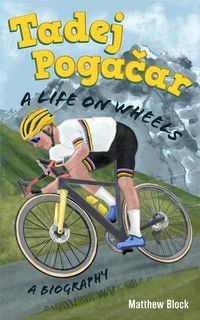 Produktbild: Tadej Pogacar: A Life on Wheels