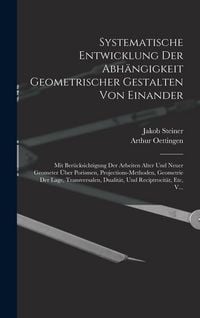 Produktbild: Systematische Entwicklung Der Abh&auml;ngigkeit Geometrischer Gestalten Von Einander