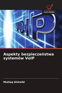 Produktbild: Aspekty bezpiecze&iquest;stwa system&oacute;w VoIP