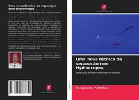 Produktbild: Uma nova t&eacute;cnica de separa&ccedil;&atilde;o com Hydrotropes