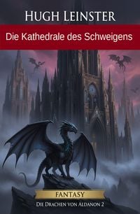 Produktbild: Die Kathedrale des Schweigens: Fantasy: Die Drachen von Aldanon 2