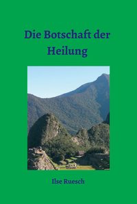 Produktbild: Die Botschaft der Heilung