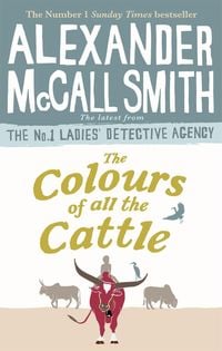 Bild vom Artikel The Colours of all the Cattle vom Autor Alexander McCall Smith