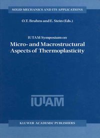 Produktbild: IUTAM Symposium on Micro- and Macrostructural Aspects of Thermoplasticity