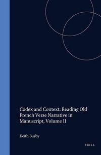 Produktbild: Codex and Context: Reading Old French Verse Narrative in Manuscript, Volume II