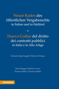 Produktbild: Neuer Kodex des &ouml;ffentlichen Vergaberechts in Italien und in S&uuml;dtirol - Nuovo Codice del diritto dei contratti pubblici in Italia e in Alto Adige