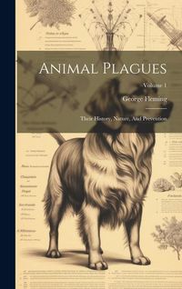 Produktbild: Animal Plagues: Their History, Nature, And Prevention; Volume 1