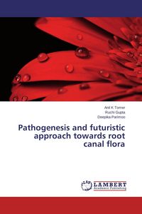 Produktbild: Pathogenesis and futuristic approach towards root canal flora