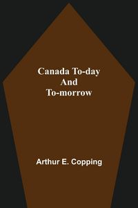 Produktbild: Canada To-Day And To-Morrow