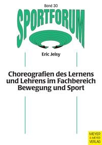 Produktbild: Choreografien des Lernens und Lehrens im Fachbereich Bewegung und Sport