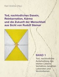 Produktbild: Tod, nachtodliches Dasein, Reinkarnation, Karma und die Zukunft der Menschheit aus Sicht von Rudolf Steiner