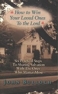 Produktbild: How to Win Your Loved Ones to the Lord: Six Practical Steps to Sharing Salvation