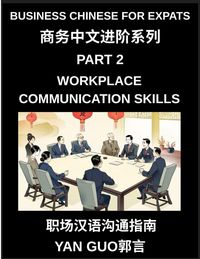 Produktbild: Business Chinese for Expats (Part 2)- Foundations for Expats, Complete Beginner Guide to Mandarin for Workplace Communication, Professional Etiquette,
