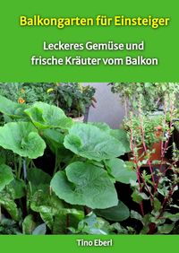 Produktbild: Balkongarten f&uuml;r Einsteiger - Erfahrungen und Tipps aus vielen Jahren Balkong&auml;rtnerei