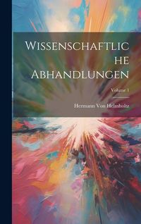 Produktbild: Wissenschaftliche Abhandlungen; Volume 1