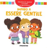 Produktbild: Imparo a essere gentile. Solleva le alette e scopri la gentilezza