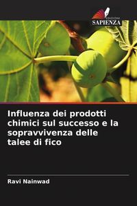 Produktbild: Influenza dei prodotti chimici sul successo e la sopravvivenza delle talee di fico