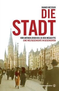 Produktbild: Die Stadt Vom antiken Athen bis zu den Megacitys