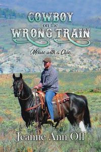 Bild vom Artikel Cowboy on the Wrong Train vom Autor Jeanne Off