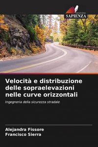 Produktbild: Velocit&agrave; e distribuzione delle sopraelevazioni nelle curve orizzontali